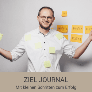 Ziel Journal - mit kleinen Schritten zum Erfolg